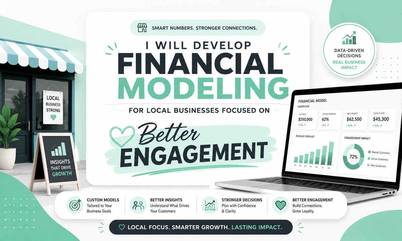 I will develop financial modeling for local businesses focused on better engagement