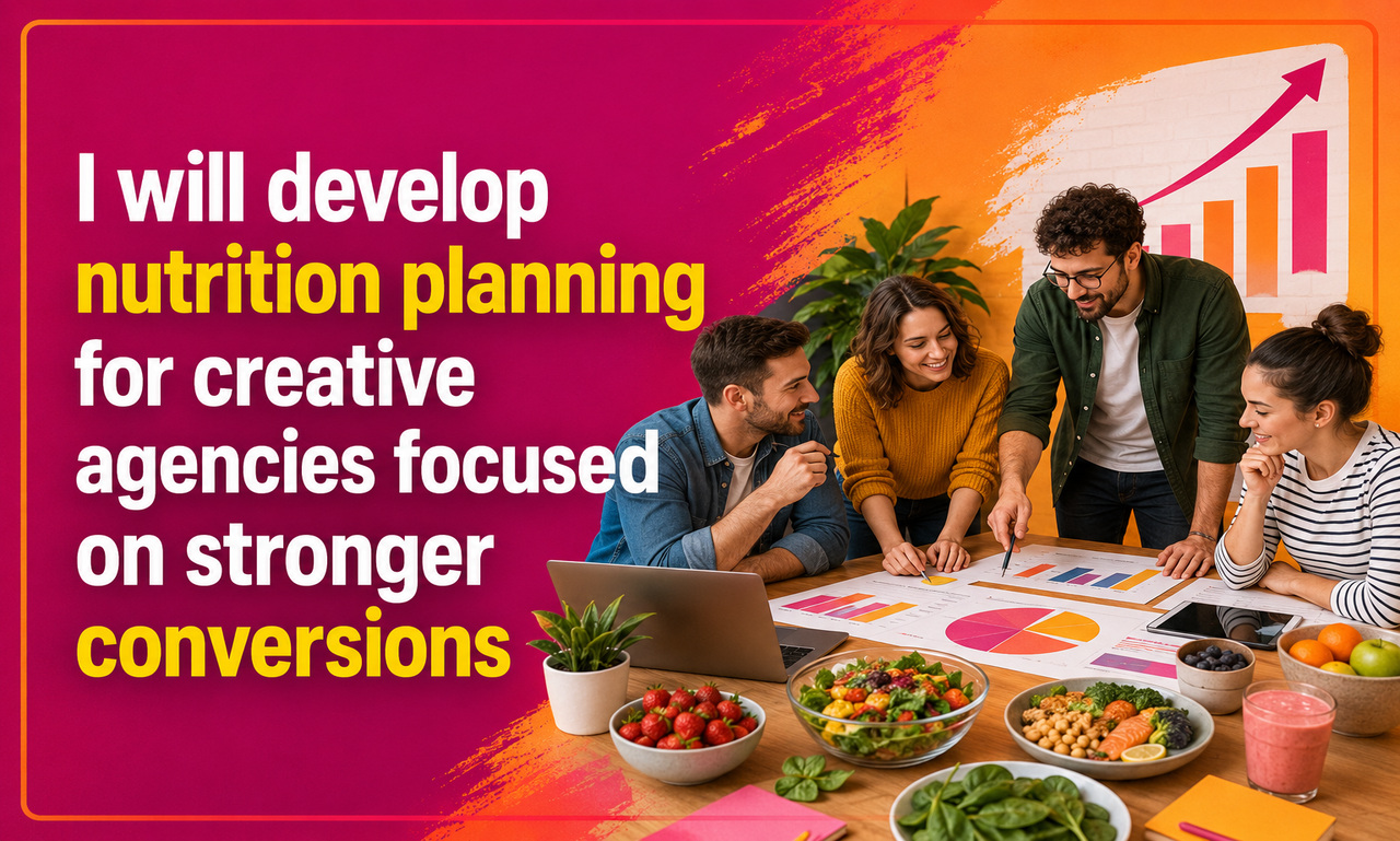 I will develop nutrition planning for creative agencies focused on stronger conversions