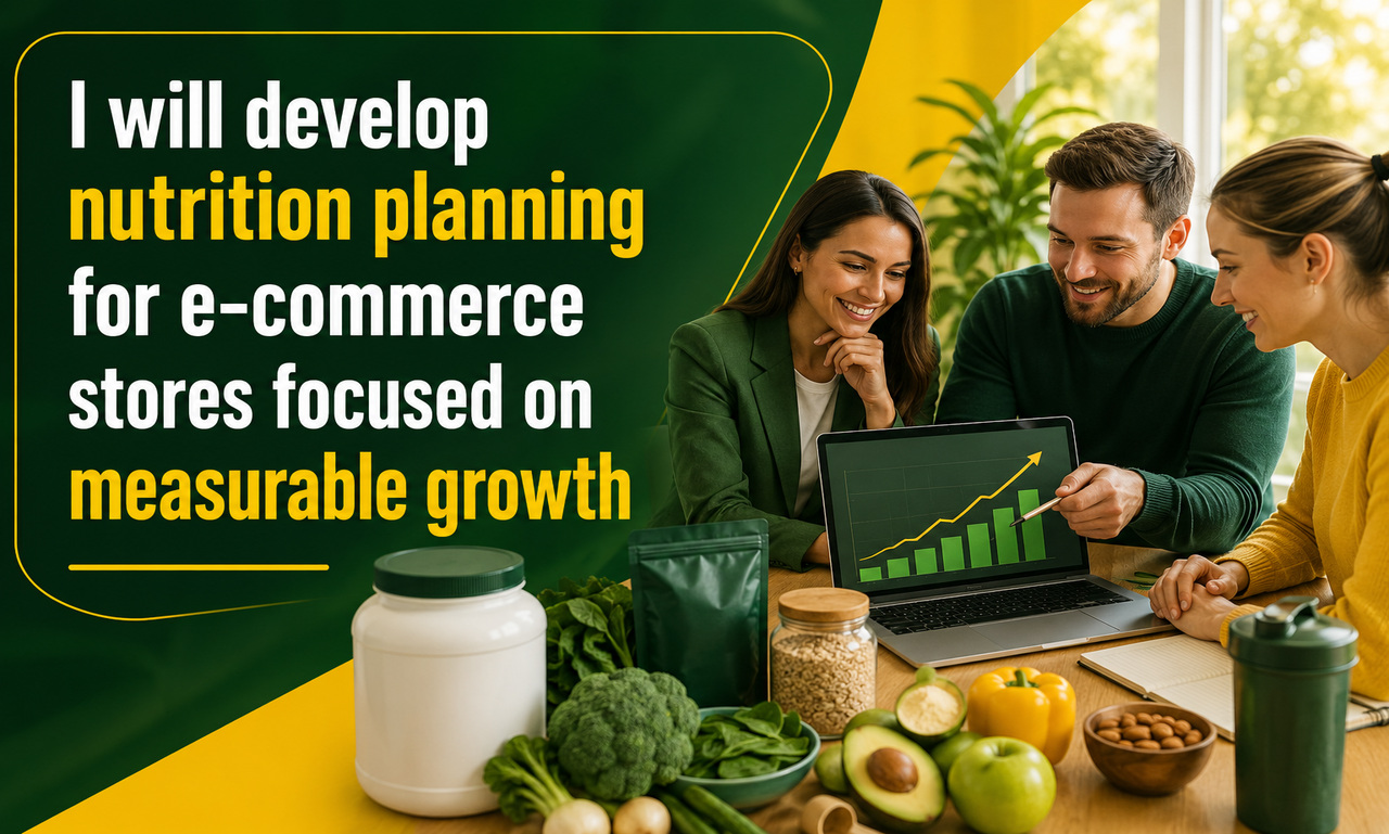 I will develop nutrition planning for e-commerce stores focused on measurable growth