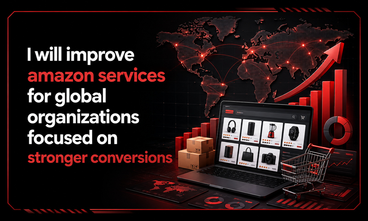 I will improve amazon services for global organizations focused on stronger conversions