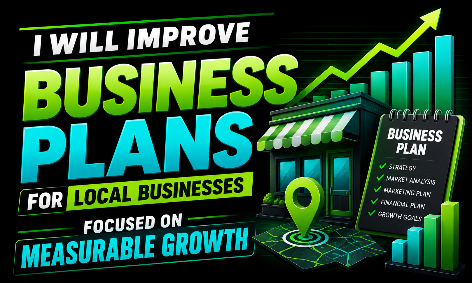 I will improve business plans for local businesses focused on measurable growth