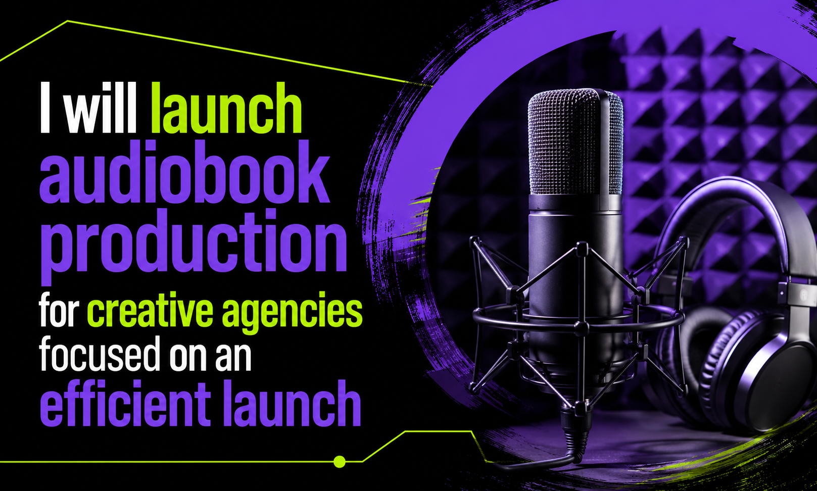 I will launch audiobook production for creative agencies focused on an efficient launch