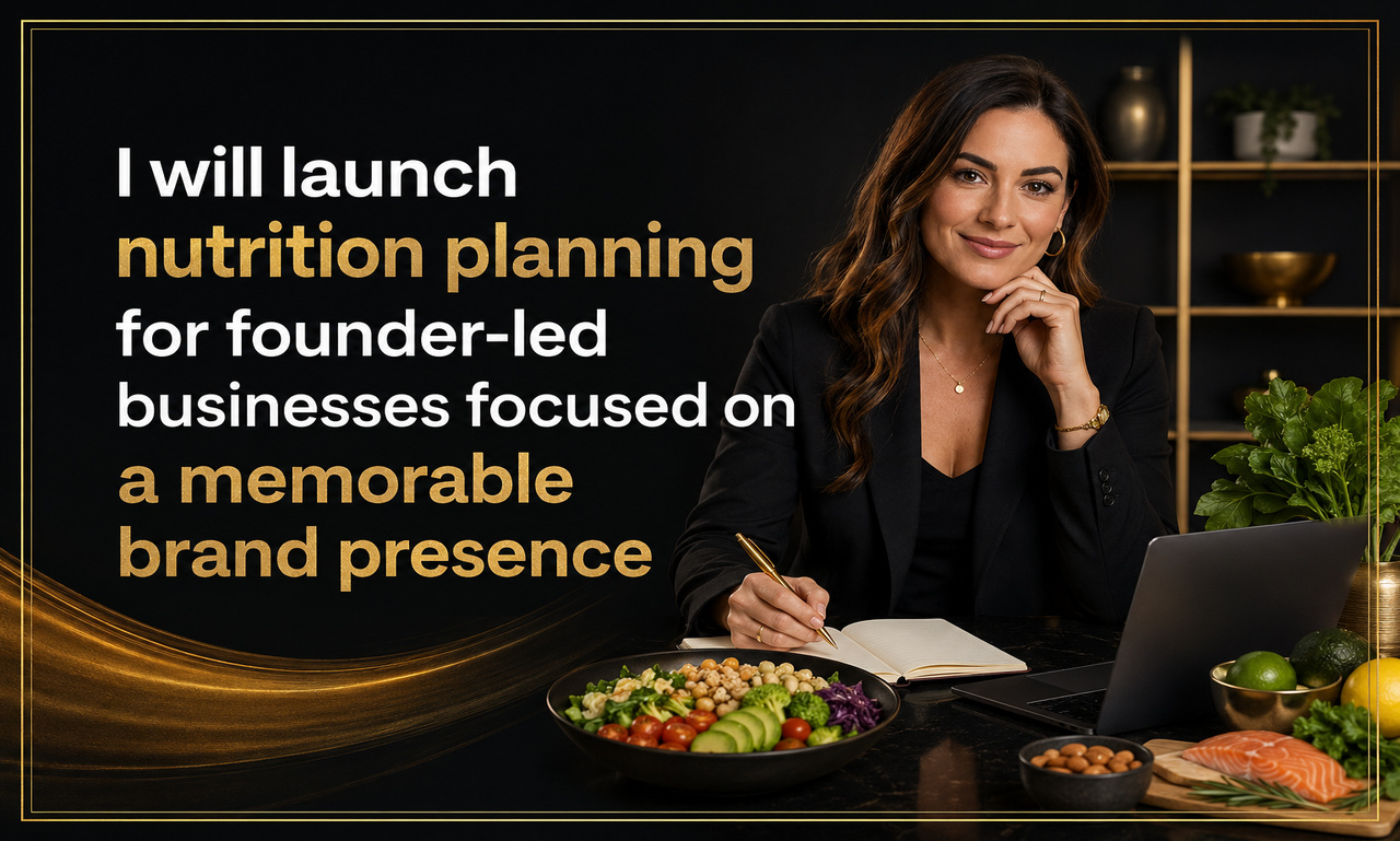 I will launch nutrition planning for founder-led businesses focused on a memorable brand presence