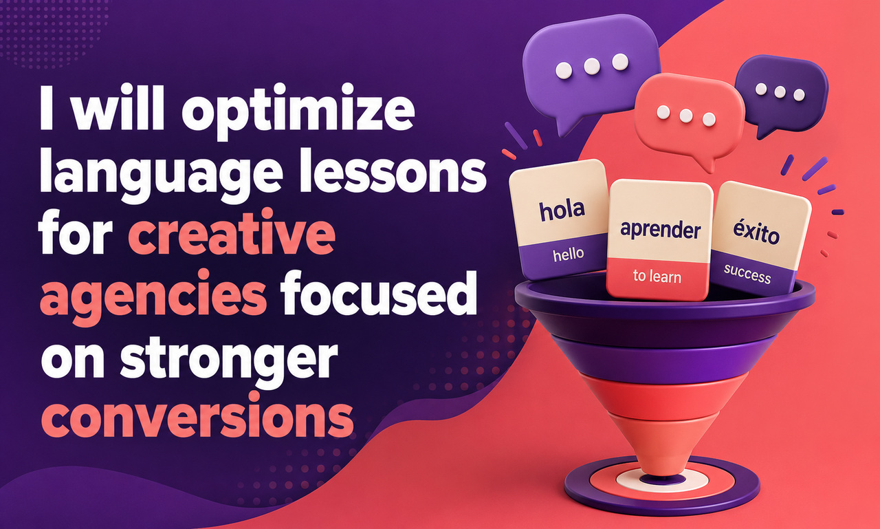 I will optimize language lessons for creative agencies focused on stronger conversions
