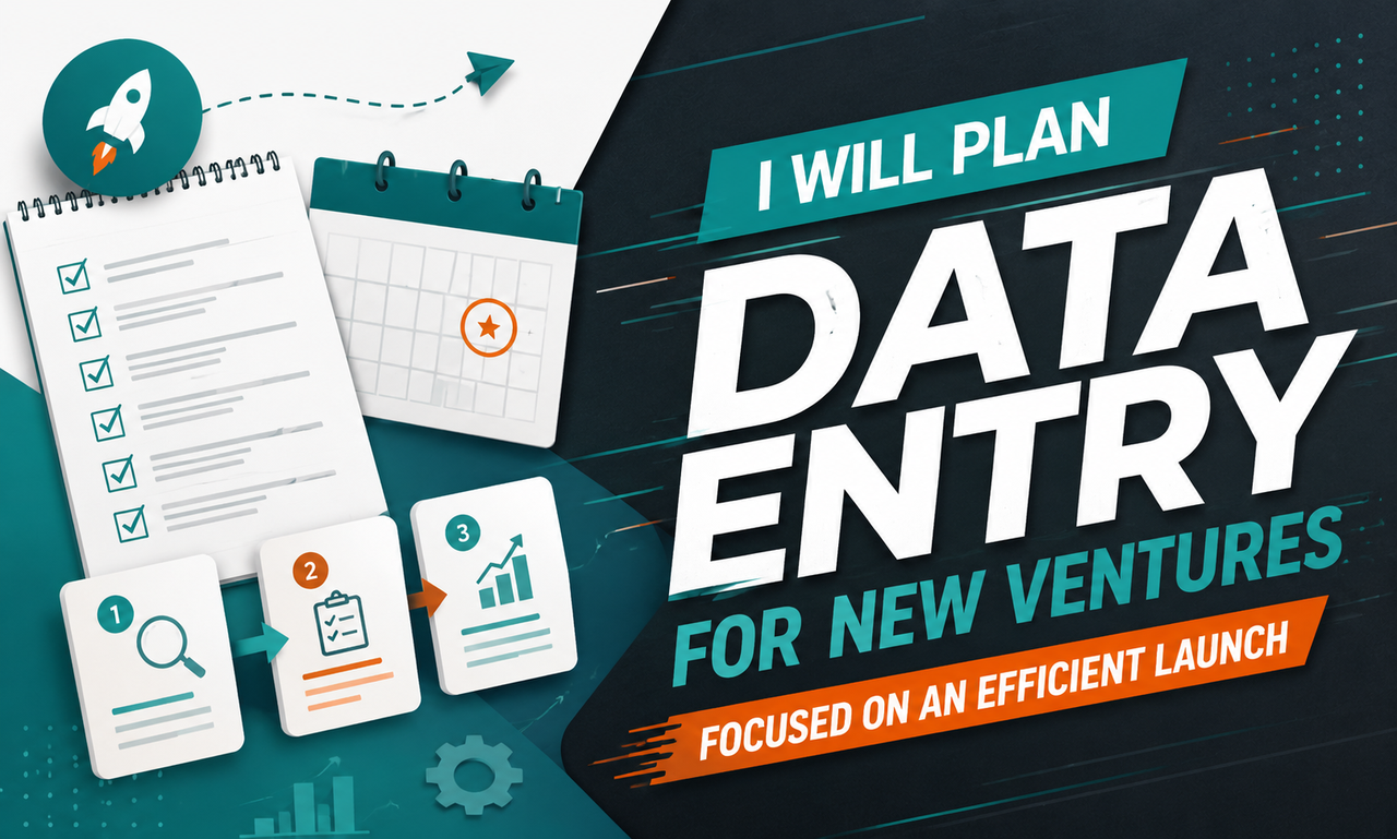 I will plan data entry for new ventures focused on an efficient launch