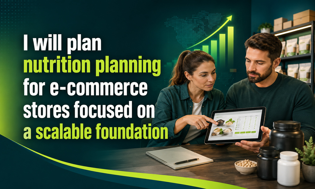 I will plan nutrition planning for e-commerce stores focused on a scalable foundation