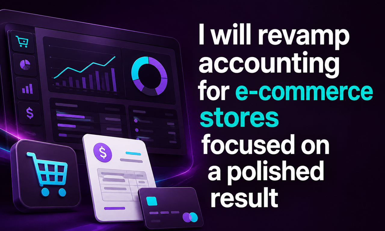 I will revamp accounting for e-commerce stores focused on a polished result