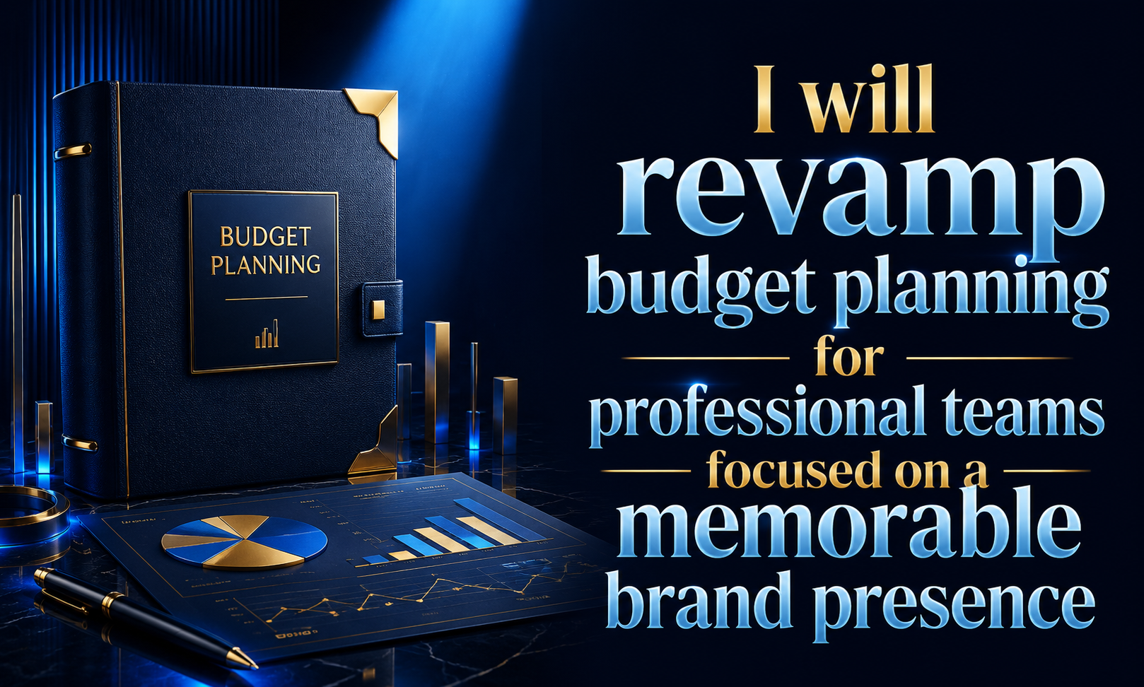 I will revamp budget planning for professional teams focused on a memorable brand presence